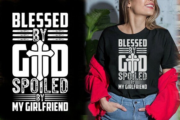 BLESSED by GOD SPOILED by MY GIRLFRIEND Graphics