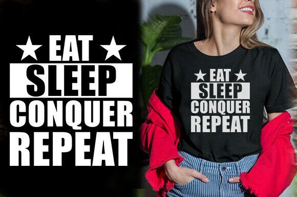 EAT SLEEP CONQUER REPEAT TSHIRT DESIGN