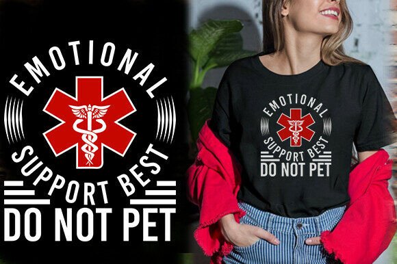 EMOTIONAL SUPPORT BEST DO NOT PET TSHIRT Graphics and T-Shirt Designs