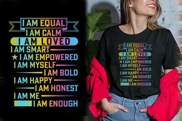 I AM EQUAL I AM CALM I AM LOVED TSHIRT D Graphics