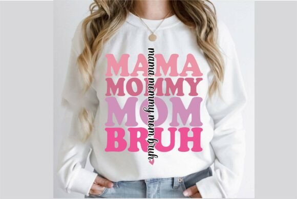 Mama Mommy Mom Bruh Mama Design Graphics