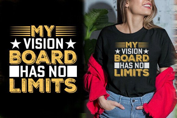 MY VISION BOARD HAS NO LIMIT TSHIRT DESI