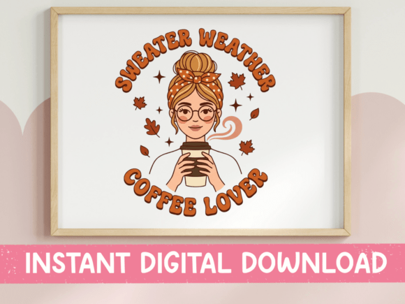 Sweater Weather Coffee Lover Fall Graphics
